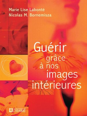 cover image of Guérir grâce à nos images intérieures